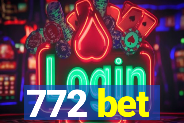 772 bet